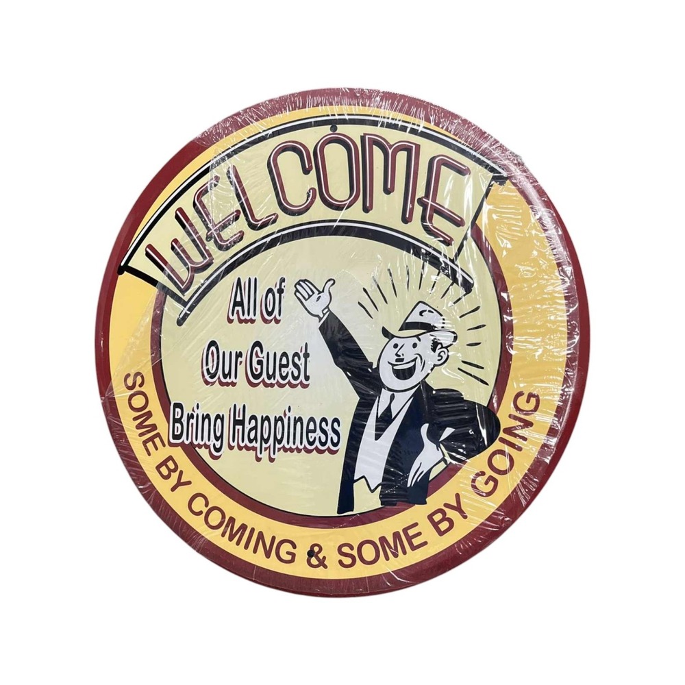 Welcome All Our Guests Bring Happiness Some Coming Some Going Round Tin Sign DT